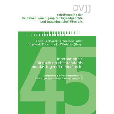 Internationale Menschenrechtsstandards und das Jugendkriminalrecht, Taschenbuch von Theresia Höynck,Frank Neubacher,Ulrike Zähringer, Forum Vlg