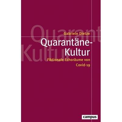 Quarantäne-Kultur, Taschenbuch von Gabriele Dietze, Campus, 978-3-593-52144-2