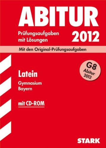 Sonja Hausmann-Stumpf - Abitur-Prüfungsaufgaben Gymnasium Bayern. Mit Lösungen; Latein G8 Abitur 2012, (inkl. CD-ROM) Mit den Original-Prüfungsaufgaben. - Preis vom 16.10.2026 11:41:07 h