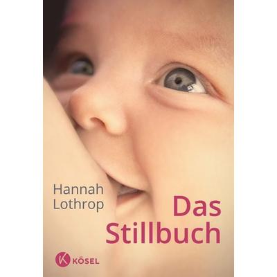 Das Stillbuch, Taschenbuch von Hannah Lothrop, Kösel