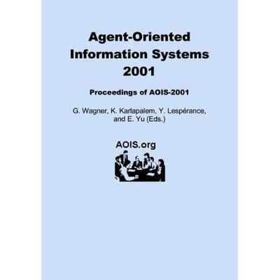 Agent-Oriented Information Systems 2001, Taschenbuch von , BoD – Books on Demand, 978-3-8311-2138-0