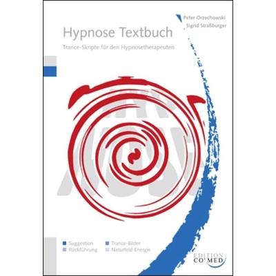 Hypnose Textbuch, Taschenbuch von Peter Orzechowski,Sigrid Strassburger, Mgo fachverlage, 978-3-944002-11-8