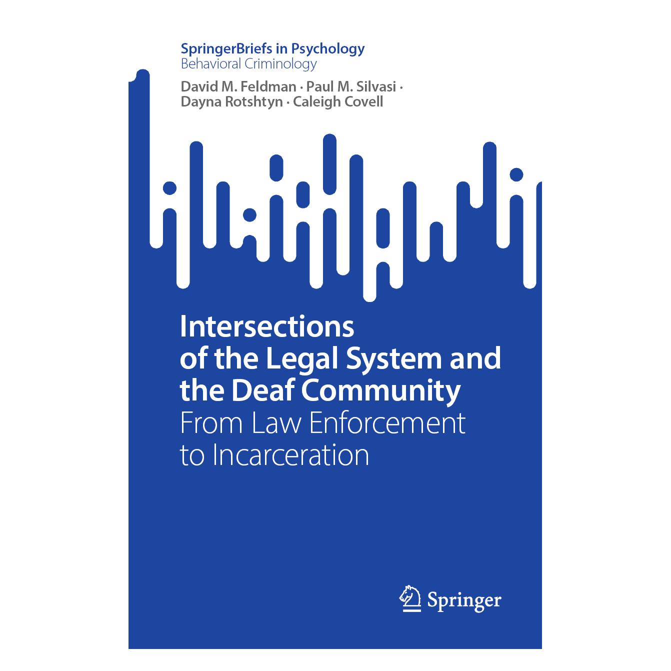 Springer Intersections of the Legal System and the Deaf Community (Englisch, Softcover, Caleigh Covell, David M. Feldman, Dayna Rotshtyn, Paul M Silvasi) (56935595)