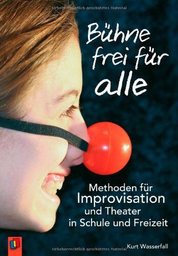 Kurt Wasserfall - Bühne frei für alle: Methoden für Improvisation und Theater in Schule und Freizeit - Preis vom 30.09.2026 22:30:23 h