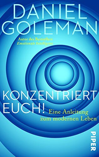 Daniel Goleman - Konzentriert Euch!: Eine Anleitung zum modernen Leben - Preis vom 11.10.2026 15:43:13 h