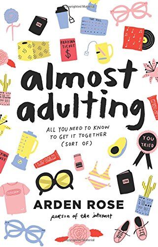 Arden Rose - Almost Adulting: All You Need to Know to Get It Together (Sort Of) - Preis vom 13.10.2026 19:28:25 h