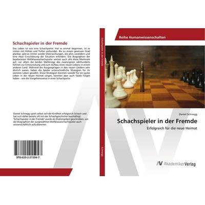 Schachspieler in der Fremde, Taschenbuch von Daniel Schnegg, AV Akademikerverlag, 978-620-2-21594-7