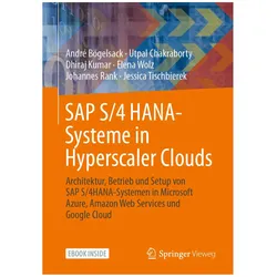 SAP S/4 HANA-Systeme in Hyperscaler Clouds, Fachbücher von André Bögelsack, Utpal Chakraborty, Johannes Rank, Elena Wolz, Dhiraj Kumar, Jessica Tischbierek