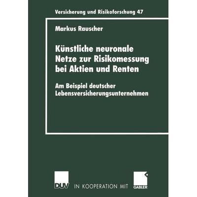 Künstliche neuronale Netze zur Risikomessung bei Aktien und Renten, Taschenbuch von Markus Rauscher, Deutscher Universitätsverlag, 978-3-8244-8227-6