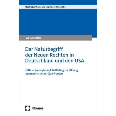 Der Naturbegriff der Neuen Rechten in Deutschland und den USA, Taschenbuch von Viola Merten, Nomos, 978-3-7560-1747-8