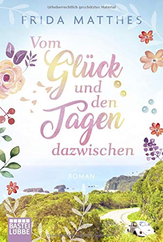 Frida Matthes - Vom Glück und den Tagen dazwischen: Roman - Preis vom 17.10.2026 19:25:27 h