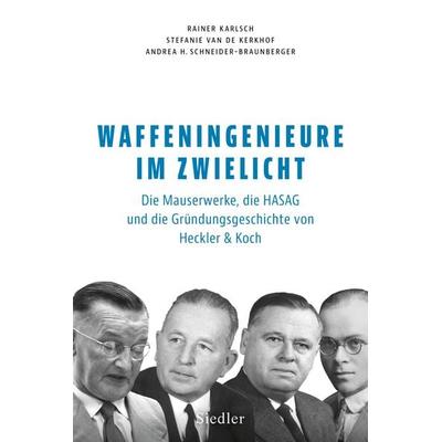 Waffeningenieure im Zwielicht, Gebundene Ausgabe von Rainer Karlsch,Stefanie van de Kerkhof,Andrea H. Schneider-Braunberger, Siedler,