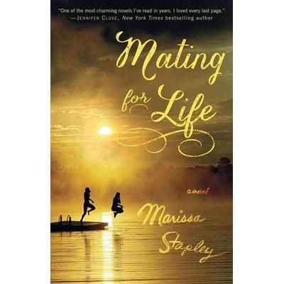 Mating for Life, Taschenbuch von Marissa Stapley, Atria Books, 978-1-4767-6202-9