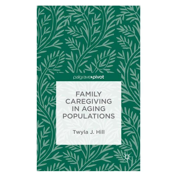 Palgrave Macmillan Hill:Family Caregiving in Aging Populat (Englisch, Hardcover, T. Hill) (63319675)