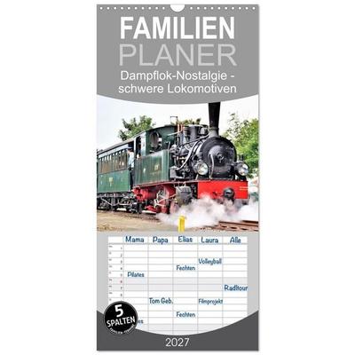 Familienplaner 2027 - Dampflok-Nostalgie - schwere Lokomotiven mit 5 Spalten (Wandkalender, 21 x 45 cm) CALVENDO