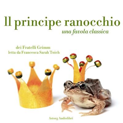 Il principe ranocchio - The Brothers Grimm, Audio, 9782821119819