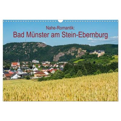 Nahe-Romantik: Bad Münster am Stein-Ebernburg (Wandkalender 2027 DIN A3 quer), CALVENDO Monatskalender