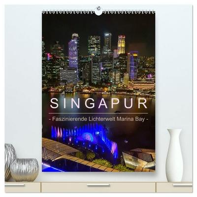 Singapur - Faszinierende Lichterwelt Marina Bay (hochwertiger Premium Wandkalender 2027 DIN A2 hoch), Kunstdruck in Hochglanz