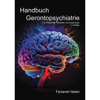 Handbuch Gerontopsychiatrie, Taschenbuch von Farzaneh Naieni, Shaker, 978-3-95631-996-9