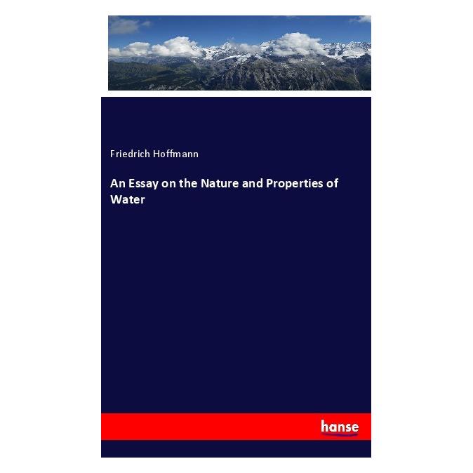 Hansebooks An Essay on the Nature and Properties of Water (Deutsch, Softcover, Friedrich Hoffmann) (56165857)