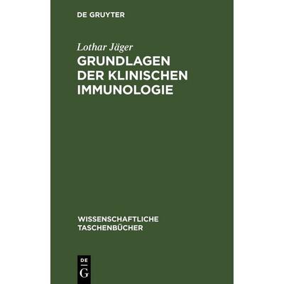 Grundlagen der Klinischen Immunologie, Gebundene Ausgabe von Lothar Jäger, De Gruyter, 978-3-11-255475-3