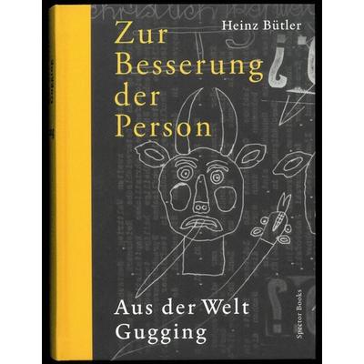 Heinz Bütler: Zur Besserung der Person, Gebundene Ausgabe von Heinz Bütler,Johann Feilacher,Clemens J. Setz, Spector Books, 978-3-95905-970-1