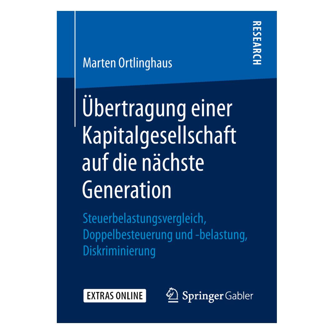 Springer Übertragung einer Kapitalgesellschaft auf die nächste Generation (Deutsch, Softcover, Marten Ortlinghaus) (56032167)