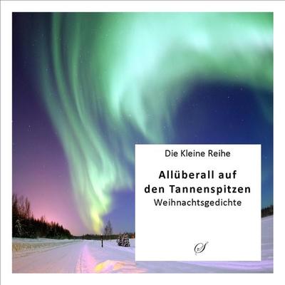 Die Kleine Reihe Bd. 14: Allüberall auf den Tannenspitzen, Taschenbuch von , Scribo Verlag, 978-3-937310-27-5