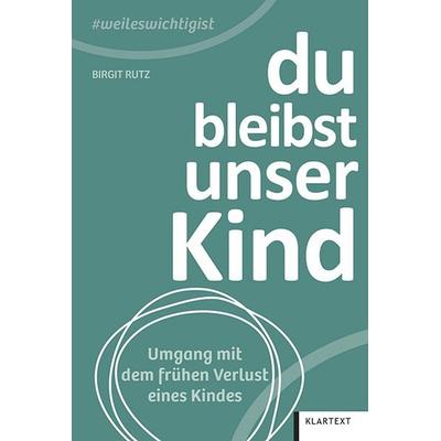 Du bleibst unser Kind, Taschenbuch von Birgit Rutz, Klartext, 978-3-8375-2788-9