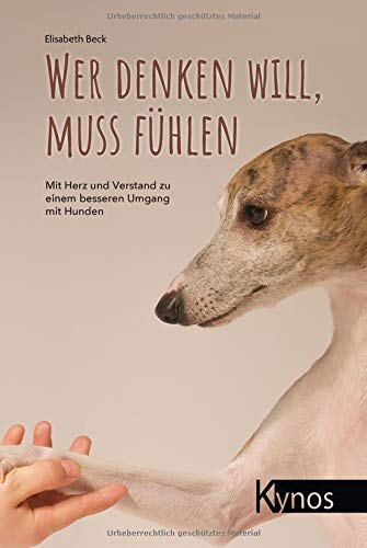 Elisabeth Beck - Wer denken will, muss fühlen: Mit Herz und Verstand zu einem besseren Umgang mit Hunden - Preis vom 12.10.2026 11:37:12 h