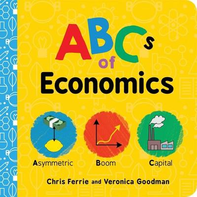 ABCs of Economics, Gebundene Ausgabe von Chris Ferrie,Veronica Goodman, Sourcebooks, 978-1-72822-040-6