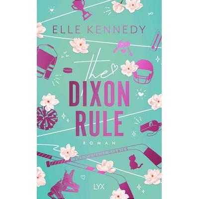 The Dixon Rule, Taschenbuch von Elle Kennedy, LYX, 978-3-7363-2384-1