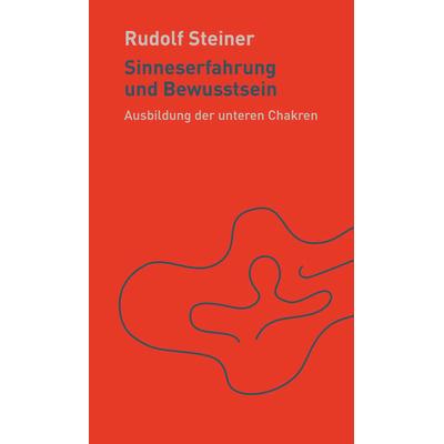 Sinneserfahrung und Bewusstsein, Taschenbuch von Rudolf Steiner, Rudolf Steiner, 978-3-7274-5283-3