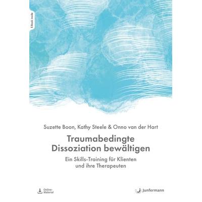 Traumabedingte Dissoziation bewältigen, Set von Suzette Boon,Kathy Steele,Onno van der Hart, Junfermann, 978-3-7495-0721-4