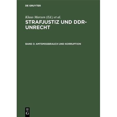 Amtsmissbrauch und Korruption, Gebundene Ausgabe von Gerhard Werle,Klaus Marxen,Willi Fahnenschmidt,Petra Schäfter, De Gruyter, 978-3-11-017440-3