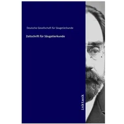 Zeitschrift für Säugetierkunde, Belletristik von Deutsche Gesellschaft für Säugetierkunde