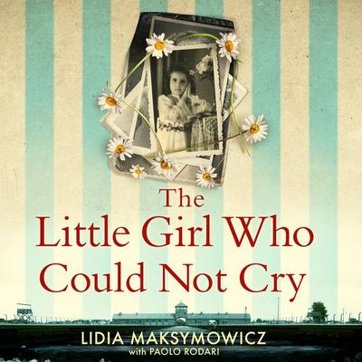The Little Girl Who Could Not Cry - Lidia Maksymowicz,Paolo Luigi Rodari, Audio, 9781529094398