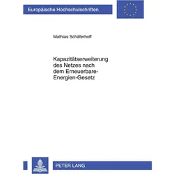 Kapazitätserweiterung des Netzes nach dem Erneuerbare-Energien-Gesetz, Fachbücher von Mathias Schäferhoff