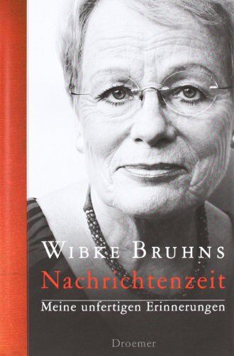 Wibke Bruhns - Nachrichtenzeit: Meine unfertigen Erinnerungen - Preis vom 07.10.2026 11:45:10 h