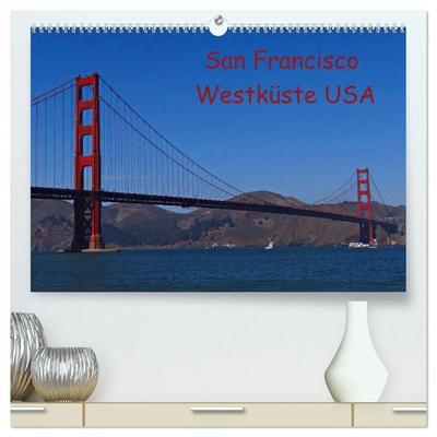 San Francisco Westküste USA (hochwertiger Premium Wandkalender 2026 DIN A2 quer), Kunstdruck in Hochglanz
