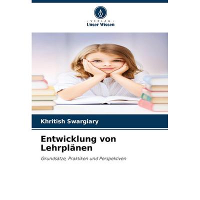 Entwicklung von Lehrplänen, Taschenbuch von Khritish Swargiary, Verlag Unser Wissen, 978-620-8-10757-4