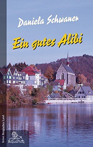 Daniela Schwaner - Ein gutes Alibi: Krimi Bergisches Land - Preis vom 09.10.2026 07:28:09 h