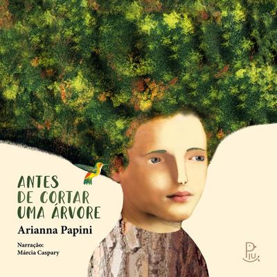Antes de cortar uma árvore - Arianna Papini, Audio, 9786589241478
