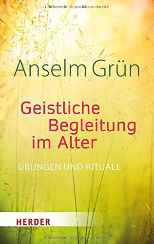 Anselm Grün - Geistliche Begleitung im Alter: Übungen und Rituale - Preis vom 09.10.2026 07:28:09 h
