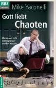 Mike Yaconelli - Gott liebt Chaoten. Warum wir nicht ständig besser werden müssen - Preis vom 17.10.2026 19:25:27 h