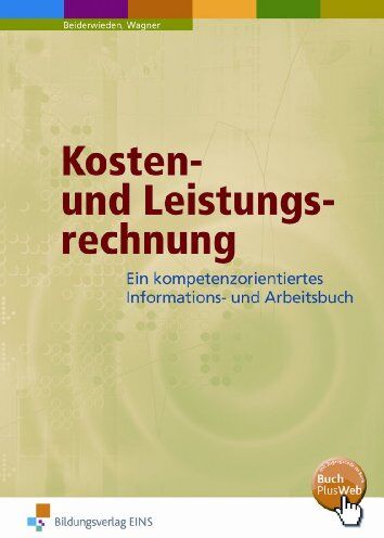 Arndt Beiderwieden - Kosten- und Leistungsrechnung. Ein handlungsorientiertes Informations- und Arbeitsbuch - Preis vom 30.09.2026 09:01:18 h