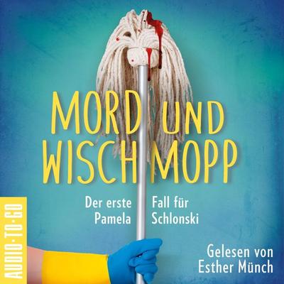 Mord und Wischmopp - Pamela Schlonskis erster Fall - Mirjam Munter, Audio, 9783965195165