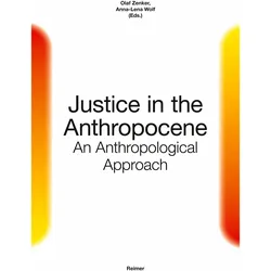Justice in the Anthropocene:, Fachbücher von Mario Krämer, Mario Krõmer, Laura Affolter, Patrick Roberts, Felix Lussem, Luisa Piart, Nicole Ahoya