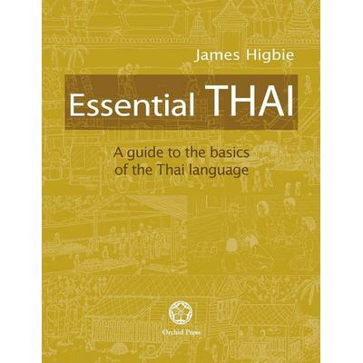 Essential Thai, Taschenbuch von James Higbie, Orchid Press Publishing Limited, 978-974-524-215-9