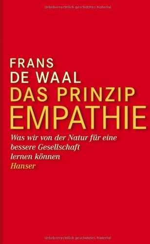 Waal, Frans de - Das Prinzip Empathie: Was wir von der Natur für eine bessere Gesellschaft lernen können - Preis vom 05.10.2026 03:47:11 h